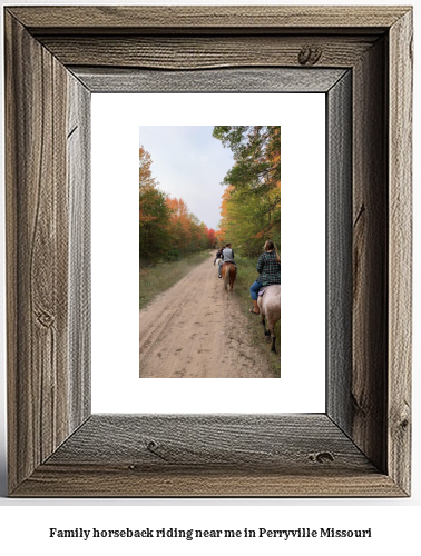 family horseback riding near me in Perryville, Missouri